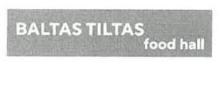 Prekės ženklas: BALTAS TILTAS food hall